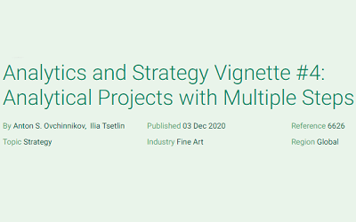 Analytics and Strategy Vignette #4: Analytical Projects with Multiple Steps